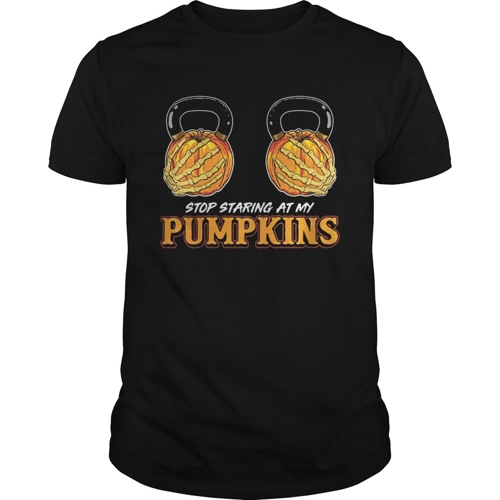 Halloween Stop Staring At My Pumpkins Shirt